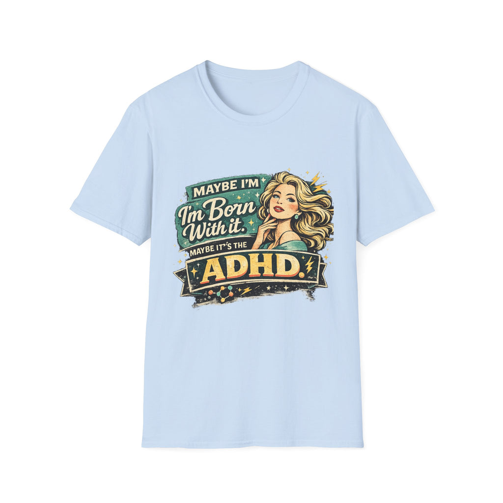 "Maybe I'm Born With It" Graphic Tee ADHD Retro Pinup T-Shirt
