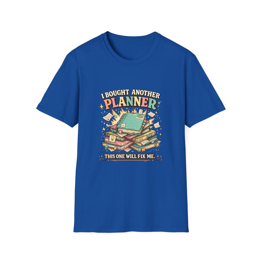 I Bought Another Planner T-Shirt — Funny Planner Lover Gift for ADHD & Neurodivergent Organizers