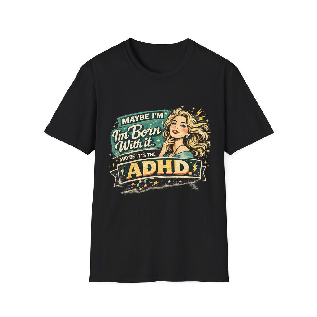 "Maybe I'm Born With It" Graphic Tee ADHD Retro Pinup T-Shirt