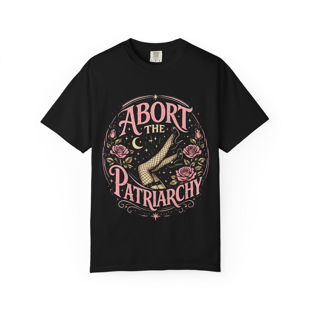 Abort the Patriarchy T-Shirt | Feminist Graphic Tee | Women's Rights Shirt | Empowerment Apparel | Protest Shirt | Equality Gift