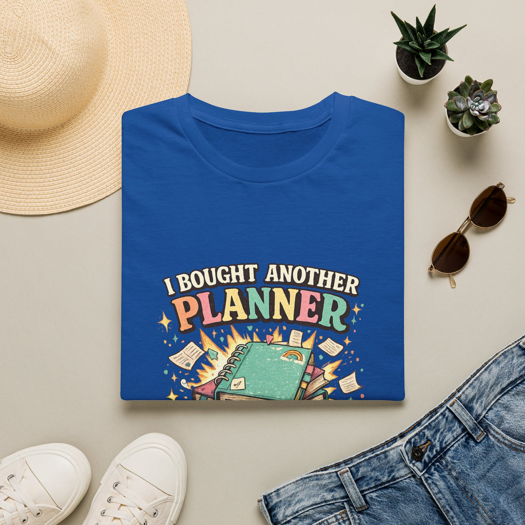 I Bought Another Planner T-Shirt — Funny Planner Lover Gift for ADHD & Neurodivergent Organizers