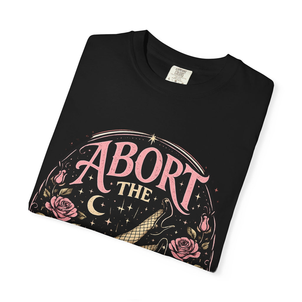 Abort the Patriarchy T-Shirt | Feminist Graphic Tee | Women's Rights Shirt | Empowerment Apparel | Protest Shirt | Equality Gift